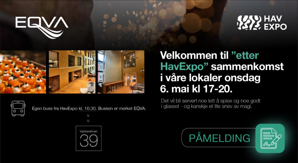 Etter HavExpo hos Eqva. 6 mai.