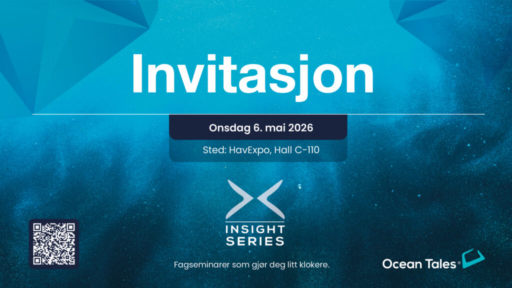 Insight Series på HavExpo - invitasjon til fagseminarer. Ocean Tales